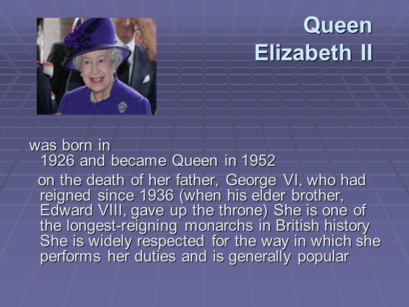 Queen  Elizabeth II        was born in